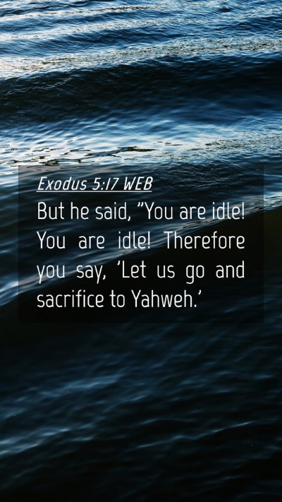 Picture 04 - Exodus 5:17 WEB Mobile Phone Wallpaper - But he said, 
