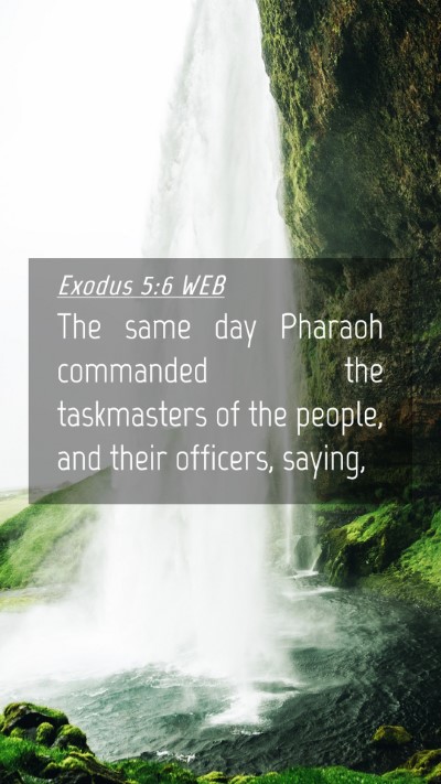Picture 04 - Exodus 5:6 WEB Mobile Phone Wallpaper - The same day Pharaoh commanded the taskmasters of - Mobile Bible Verse Wallpaper