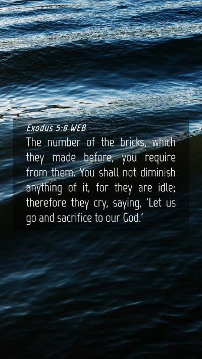 Picture 04 - Exodus 5:8 WEB Mobile Phone Wallpaper - The number of the bricks, which they made before, - Mobile Bible Verse Wallpaper