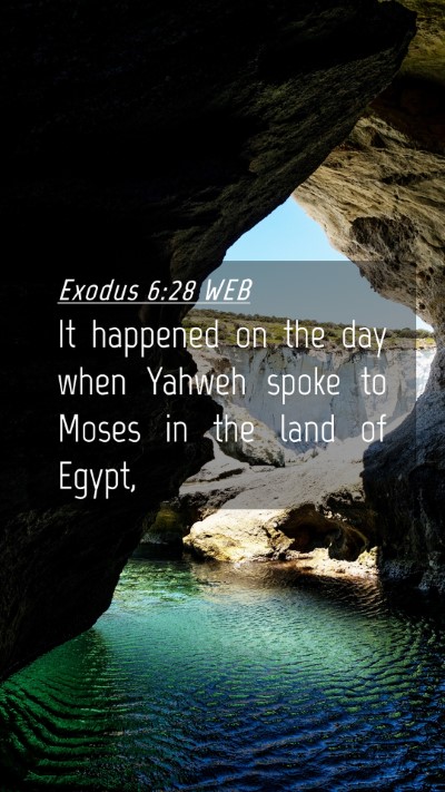 Picture 04 - Exodus 6:28 WEB Mobile Phone Wallpaper - It happened on the day when Yahweh spoke to Moses - Mobile Bible Verse Wallpaper