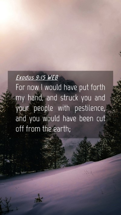 Picture 04 - Exodus 9:15 WEB Mobile Phone Wallpaper - For now I would have put forth my hand, and - Mobile Bible Verse Wallpaper