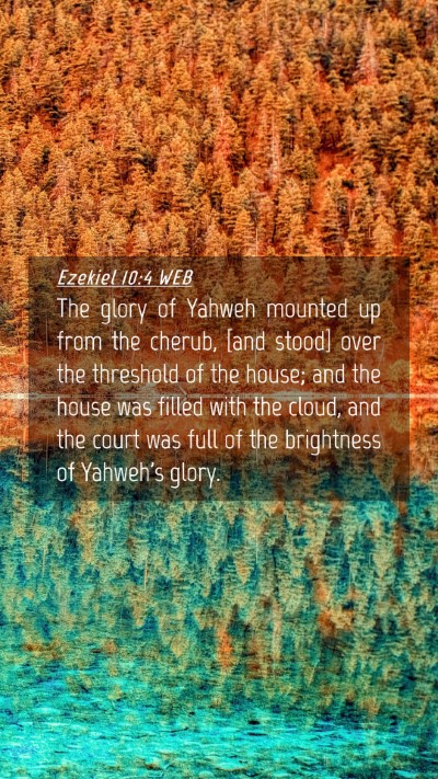 Picture 04 - Ezekiel 10:4 WEB Mobile Phone Wallpaper - The glory of Yahweh mounted up from the cherub, - Mobile Bible Verse Wallpaper