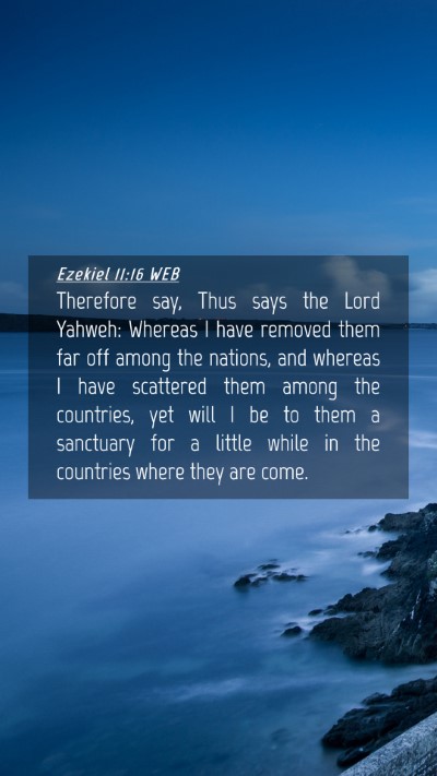 Picture 04 - Ezekiel 11:16 WEB Mobile Phone Wallpaper - Therefore say, Thus says the Lord Yahweh: Whereas - Mobile Bible Verse Wallpaper