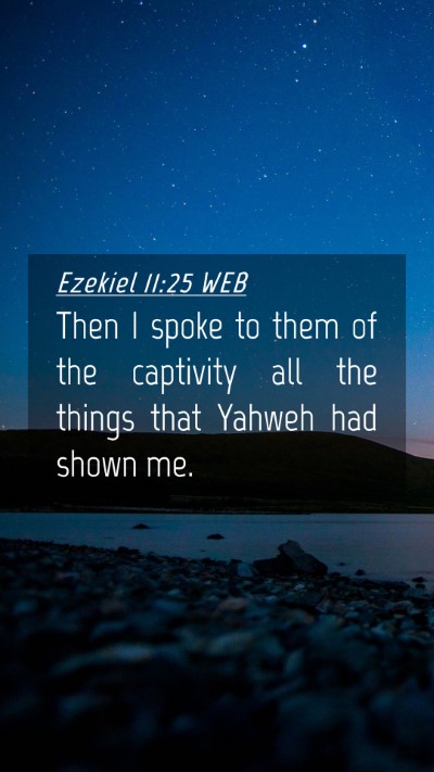 Picture 04 - Ezekiel 11:25 WEB Mobile Phone Wallpaper - Then I spoke to them of the captivity all the - Mobile Bible Verse Wallpaper