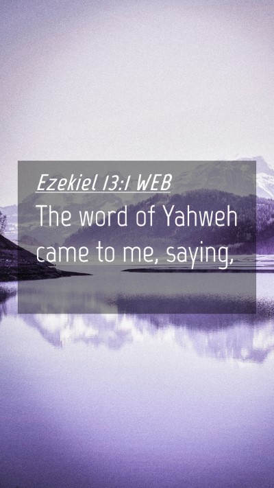 Picture 04 - Ezekiel 13:1 WEB Mobile Phone Wallpaper - The word of Yahweh came to me, - Mobile Bible Verse Wallpaper