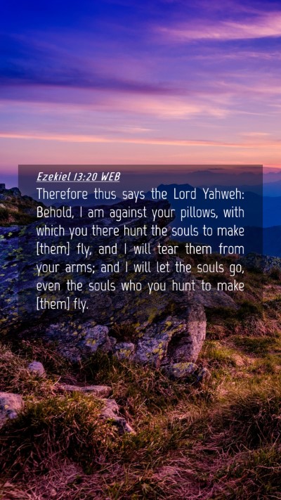 Picture 04 - Ezekiel 13:20 WEB Mobile Phone Wallpaper - Therefore thus says the Lord Yahweh: Behold, I am - Mobile Bible Verse Wallpaper