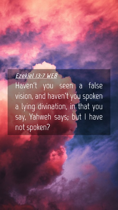 Picture 04 - Ezekiel 13:7 WEB Mobile Phone Wallpaper - Haven't you seen a false vision, and haven't you - Mobile Bible Verse Wallpaper