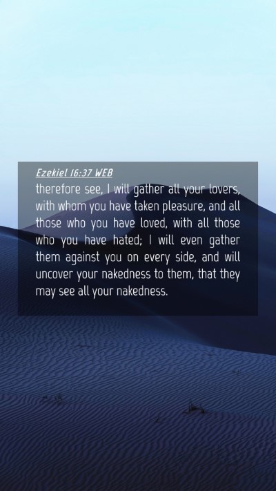 Picture 04 - Ezekiel 16:37 WEB Mobile Phone Wallpaper - therefore see, I will gather all your lovers, - Mobile Bible Verse Wallpaper