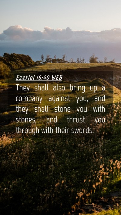 Picture 04 - Ezekiel 16:40 WEB Mobile Phone Wallpaper - They shall also bring up a company against you, - Mobile Bible Verse Wallpaper