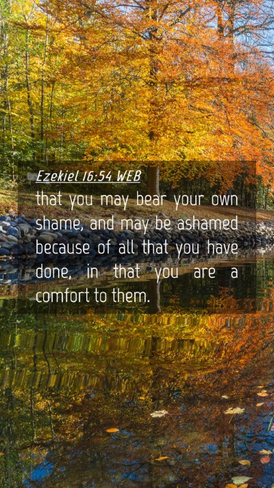Picture 04 - Ezekiel 16:54 WEB Mobile Phone Wallpaper - that you may bear your own shame, and may be - Mobile Bible Verse Wallpaper