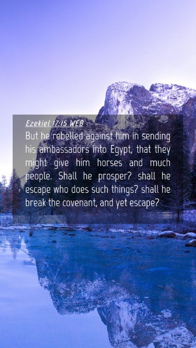 Picture 04 - Ezekiel 17:15 WEB Mobile Phone Wallpaper - But he rebelled against him in sending his - Mobile Bible Verse Wallpaper