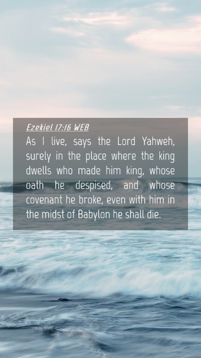 Picture 04 - Ezekiel 17:16 WEB Mobile Phone Wallpaper - As I live, says the Lord Yahweh, surely in the - Mobile Bible Verse Wallpaper