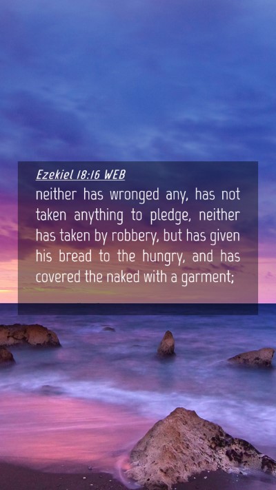 Picture 04 - Ezekiel 18:16 WEB Mobile Phone Wallpaper - neither has wronged any, has not taken anything - Mobile Bible Verse Wallpaper