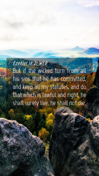 Picture 04 - Ezekiel 18:21 WEB Mobile Phone Wallpaper - But if the wicked turn from all his sins that he - Mobile Bible Verse Wallpaper