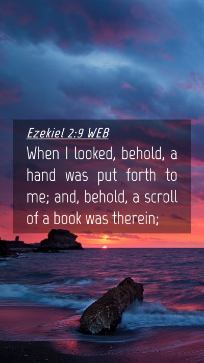 Picture 04 - Ezekiel 2:9 WEB Mobile Phone Wallpaper - When I looked, behold, a hand was put forth to - Mobile Bible Verse Wallpaper