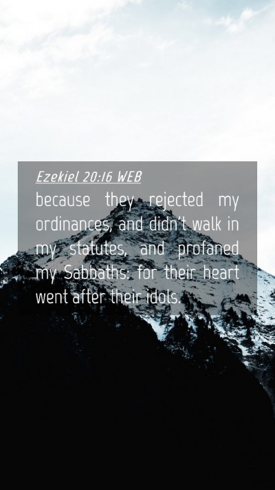 Picture 04 - Ezekiel 20:16 WEB Mobile Phone Wallpaper - because they rejected my ordinances, and didn't - Mobile Bible Verse Wallpaper