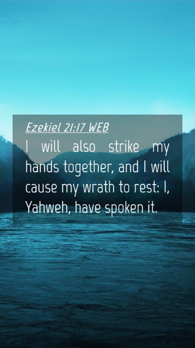 Picture 04 - Ezekiel 21:17 WEB Mobile Phone Wallpaper - I will also strike my hands together, and I will - Mobile Bible Verse Wallpaper