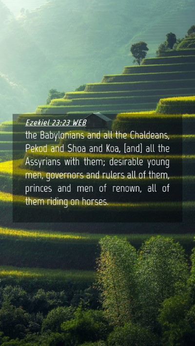 Picture 04 - Ezekiel 23:23 WEB Mobile Phone Wallpaper - the Babylonians and all the Chaldeans, Pekod and - Mobile Bible Verse Wallpaper