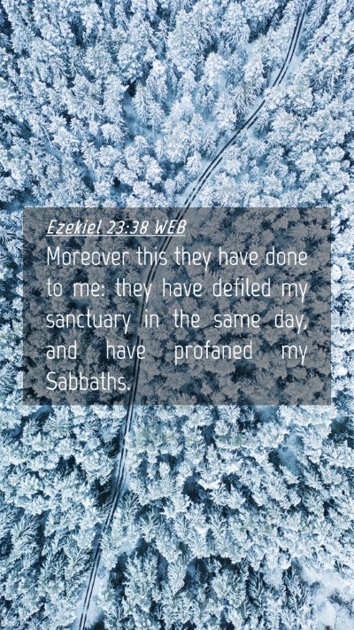 Picture 04 - Ezekiel 23:38 WEB Mobile Phone Wallpaper - Moreover this they have done to me: they have - Mobile Bible Verse Wallpaper