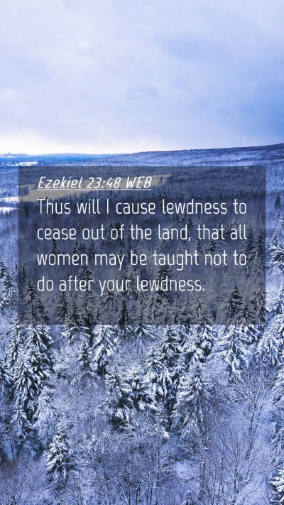 Picture 04 - Ezekiel 23:48 WEB Mobile Phone Wallpaper - Thus will I cause lewdness to cease out of the - Mobile Bible Verse Wallpaper