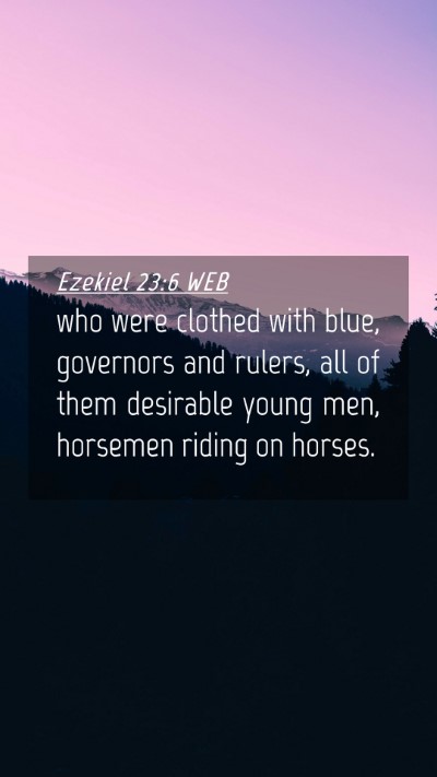 Picture 04 - Ezekiel 23:6 WEB Mobile Phone Wallpaper - who were clothed with blue, governors and rulers, - Mobile Bible Verse Wallpaper