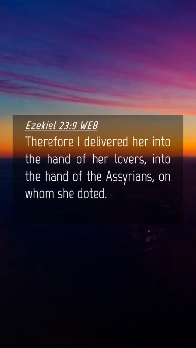 Picture 04 - Ezekiel 23:9 WEB Mobile Phone Wallpaper - Therefore I delivered her into the hand of her - Mobile Bible Verse Wallpaper