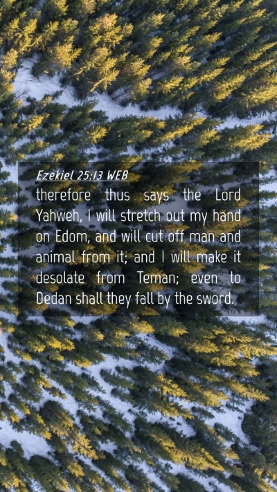 Picture 04 - Ezekiel 25:13 WEB Mobile Phone Wallpaper - therefore thus says the Lord Yahweh, I will - Mobile Bible Verse Wallpaper