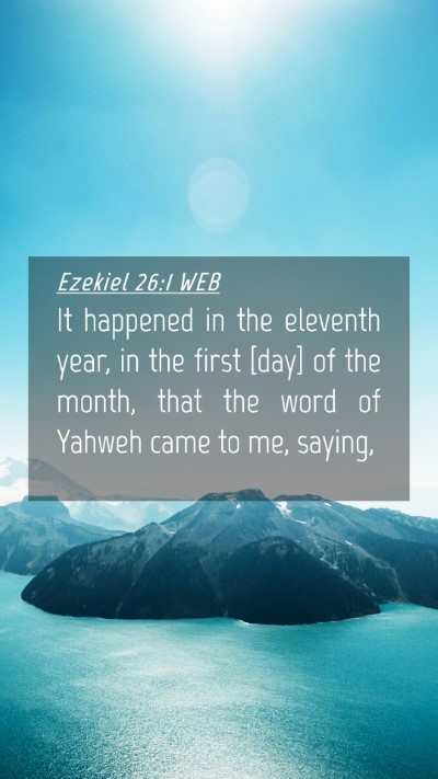 Picture 04 - Ezekiel 26:1 WEB Mobile Phone Wallpaper - It happened in the eleventh year, in the first - Mobile Bible Verse Wallpaper