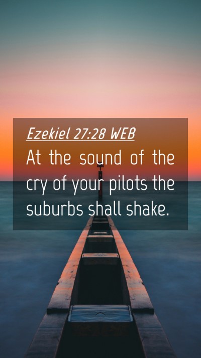 Picture 04 - Ezekiel 27:28 WEB Mobile Phone Wallpaper - At the sound of the cry of your pilots the - Mobile Bible Verse Wallpaper