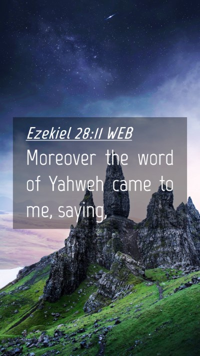 Picture 04 - Ezekiel 28:11 WEB Mobile Phone Wallpaper - Moreover the word of Yahweh came to me, - Mobile Bible Verse Wallpaper