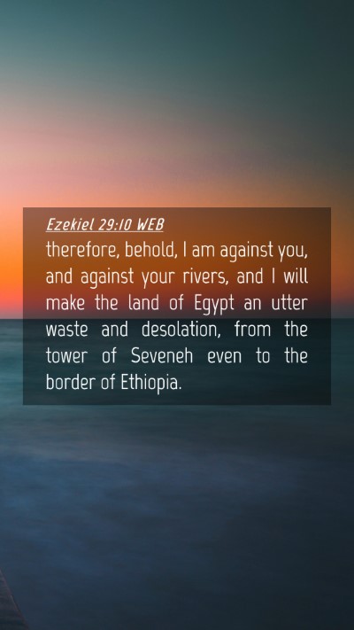 Picture 04 - Ezekiel 29:10 WEB Mobile Phone Wallpaper - therefore, behold, I am against you, and against - Mobile Bible Verse Wallpaper