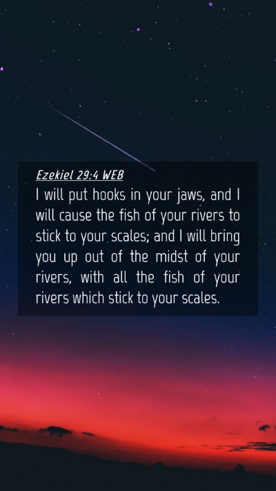 Picture 04 - Ezekiel 29:4 WEB Mobile Phone Wallpaper - I will put hooks in your jaws, and I will cause - Mobile Bible Verse Wallpaper