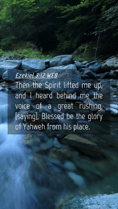 Picture 04 - Ezekiel 3:12 WEB Mobile Phone Wallpaper - Then the Spirit lifted me up, and I heard behind - Mobile Bible Verse Wallpaper