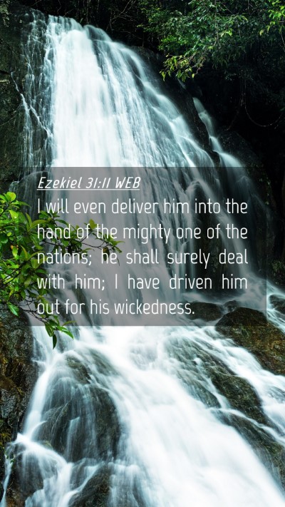 Picture 04 - Ezekiel 31:11 WEB Mobile Phone Wallpaper - I will even deliver him into the hand of the - Mobile Bible Verse Wallpaper