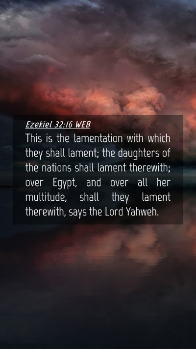 Picture 04 - Ezekiel 32:16 WEB Mobile Phone Wallpaper - This is the lamentation with which they shall - Mobile Bible Verse Wallpaper
