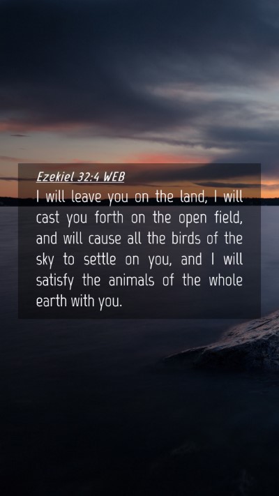 Picture 04 - Ezekiel 32:4 WEB Mobile Phone Wallpaper - I will leave you on the land, I will cast you - Mobile Bible Verse Wallpaper