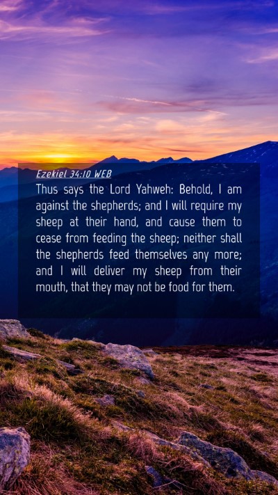 Picture 04 - Ezekiel 34:10 WEB Mobile Phone Wallpaper - Thus says the Lord Yahweh: Behold, I am against - Mobile Bible Verse Wallpaper
