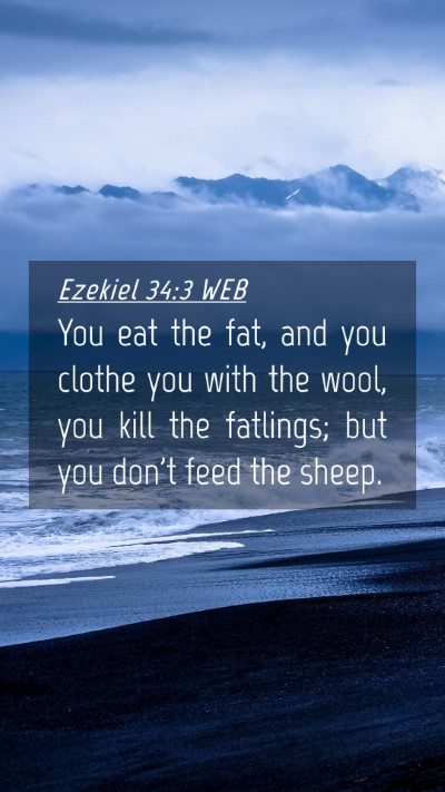 Picture 04 - Ezekiel 34:3 WEB Mobile Phone Wallpaper - You eat the fat, and you clothe you with the - Mobile Bible Verse Wallpaper
