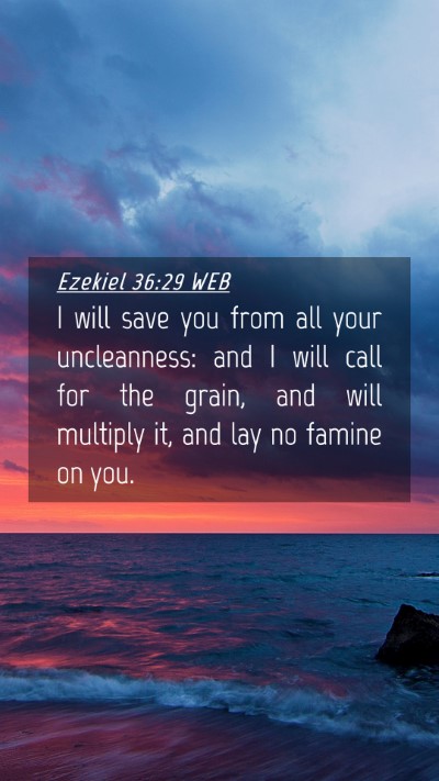 Picture 04 - Ezekiel 36:29 WEB Mobile Phone Wallpaper - I will save you from all your uncleanness: and I - Mobile Bible Verse Wallpaper