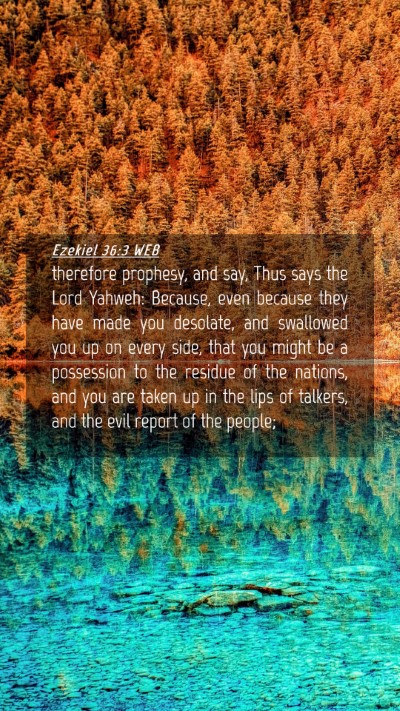Picture 04 - Ezekiel 36:3 WEB Mobile Phone Wallpaper - therefore prophesy, and say, Thus says the Lord - Mobile Bible Verse Wallpaper