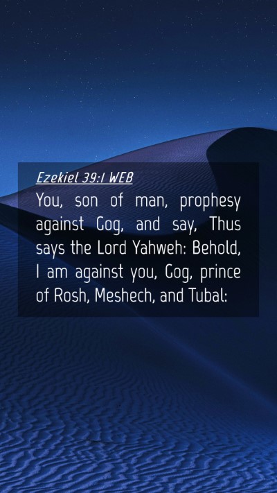 Picture 04 - Ezekiel 39:1 WEB Mobile Phone Wallpaper - You, son of man, prophesy against Gog, and say, - Mobile Bible Verse Wallpaper