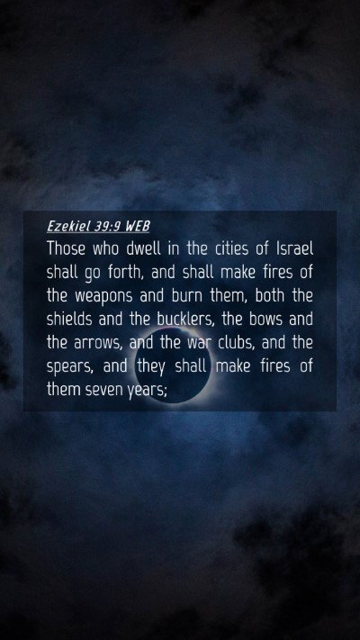 Picture 04 - Ezekiel 39:9 WEB Mobile Phone Wallpaper - Those who dwell in the cities of Israel shall go - Mobile Bible Verse Wallpaper