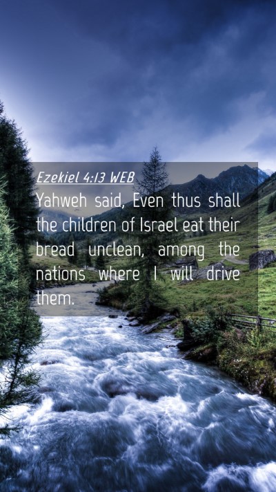 Picture 04 - Ezekiel 4:13 WEB Mobile Phone Wallpaper - Yahweh said, Even thus shall the children of - Mobile Bible Verse Wallpaper