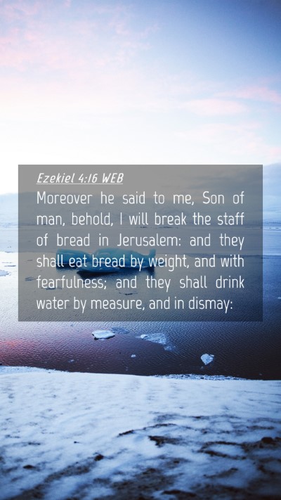 Picture 04 - Ezekiel 4:16 WEB Mobile Phone Wallpaper - Moreover he said to me, Son of man, behold, I - Mobile Bible Verse Wallpaper