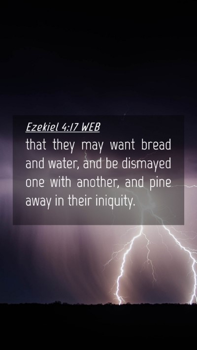 Picture 04 - Ezekiel 4:17 WEB Mobile Phone Wallpaper - that they may want bread and water, and be - Mobile Bible Verse Wallpaper