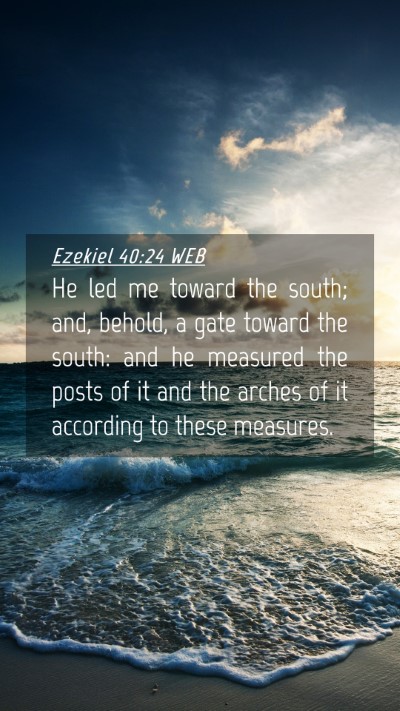 Picture 04 - Ezekiel 40:24 WEB Mobile Phone Wallpaper - He led me toward the south; and, behold, a gate - Mobile Bible Verse Wallpaper