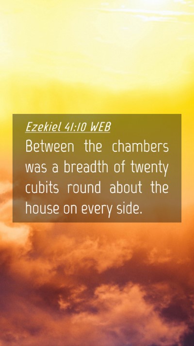 Picture 04 - Ezekiel 41:10 WEB Mobile Phone Wallpaper - Between the chambers was a breadth of twenty - Mobile Bible Verse Wallpaper