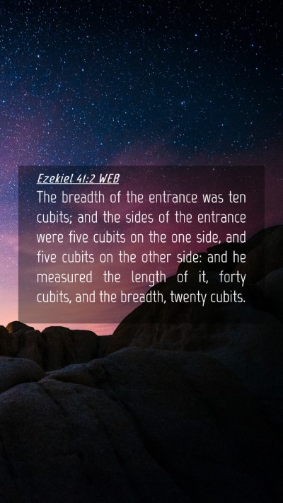Picture 04 - Ezekiel 41:2 WEB Mobile Phone Wallpaper - The breadth of the entrance was ten cubits; and - Mobile Bible Verse Wallpaper