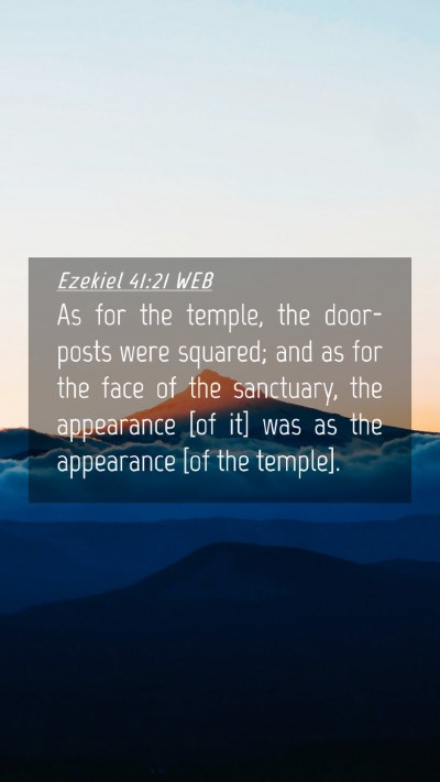 Picture 04 - Ezekiel 41:21 WEB Mobile Phone Wallpaper - As for the temple, the door-posts were squared; - Mobile Bible Verse Wallpaper
