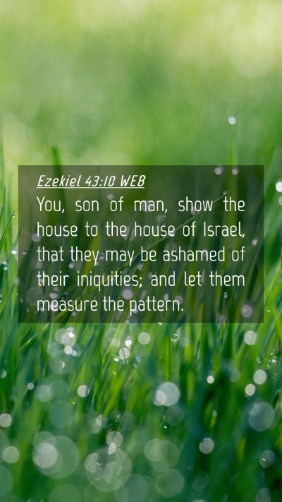 Picture 04 - Ezekiel 43:10 WEB Mobile Phone Wallpaper - You, son of man, show the house to the house of - Mobile Bible Verse Wallpaper